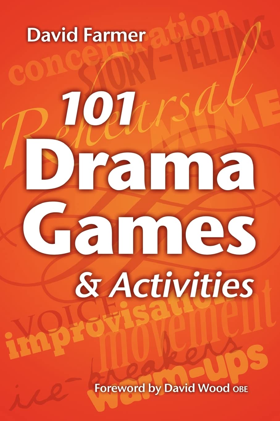 101 Drama Games and Activities: Theatre Games for Children and Adults, including Warmups, Improvisation, Mime and Movement,Used