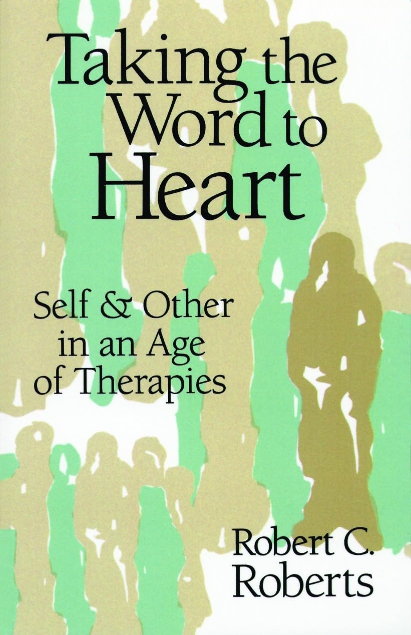 Taking the Word to Heart: Self and Others in an Age of Therapies,Used