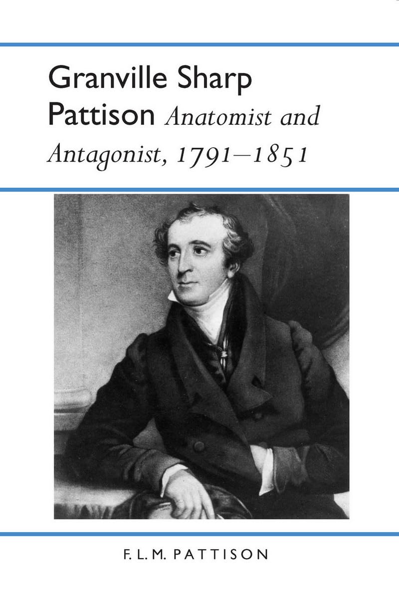 Granville Sharp Pattison: Anatomist And Antagonist, 17911851 (History Of American Science And Technology),Used