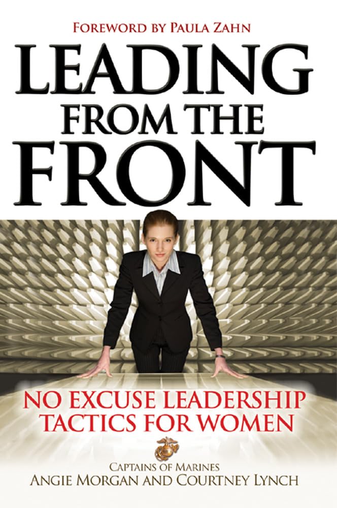 Leading From the Front: NoExcuse Leadership Tactics for Women: NoExcuse Leadership Tactics for Women,New