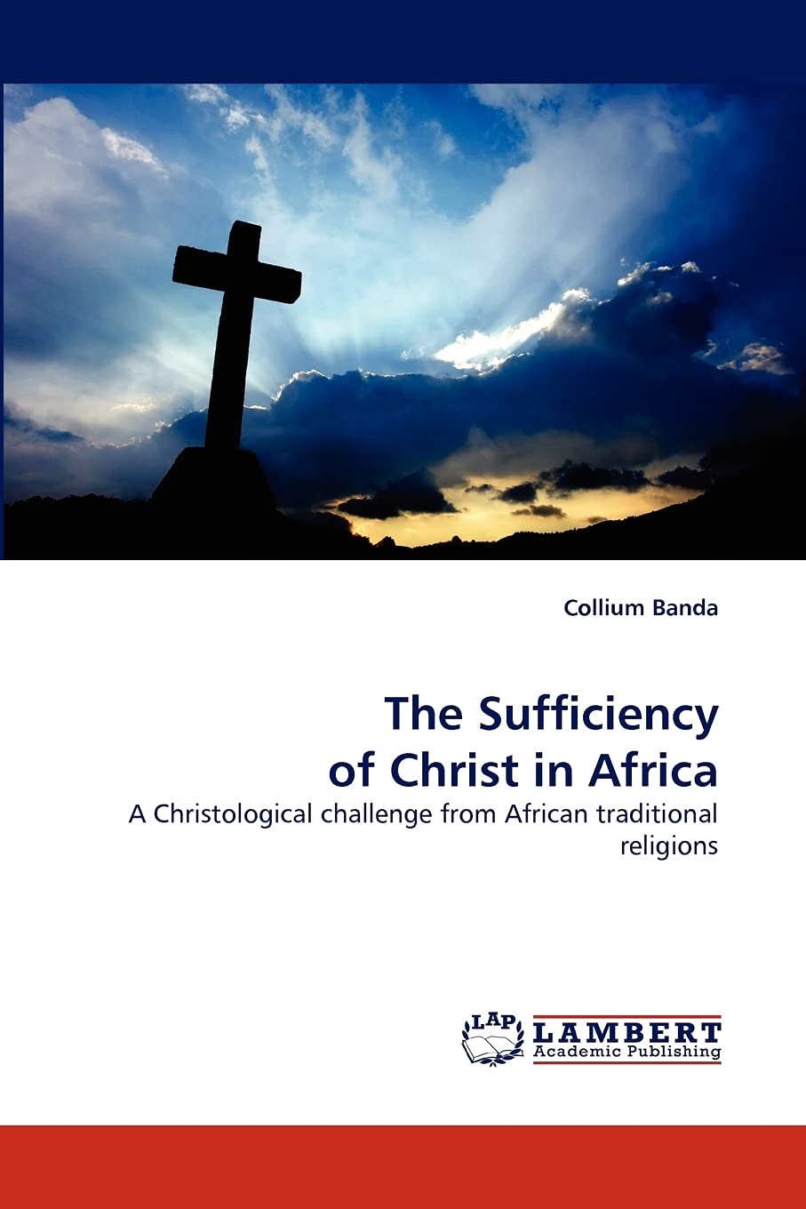 The Sufficiency of Christ in Africa: A Christological challenge from African traditional religions,Used
