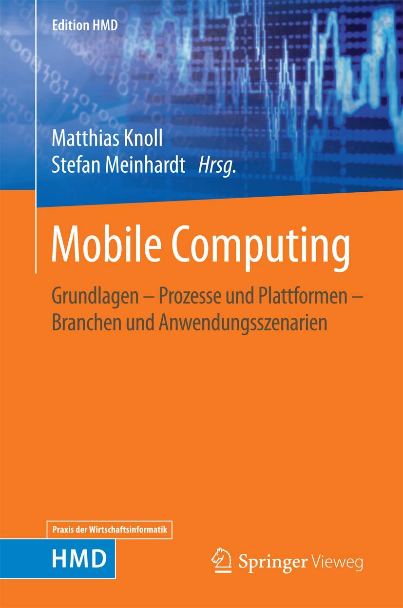 Mobile Computing: Grundlagen Prozesse und Plattformen Branchen und Anwendungsszenarien (Edition HMD) (German Edition),Used