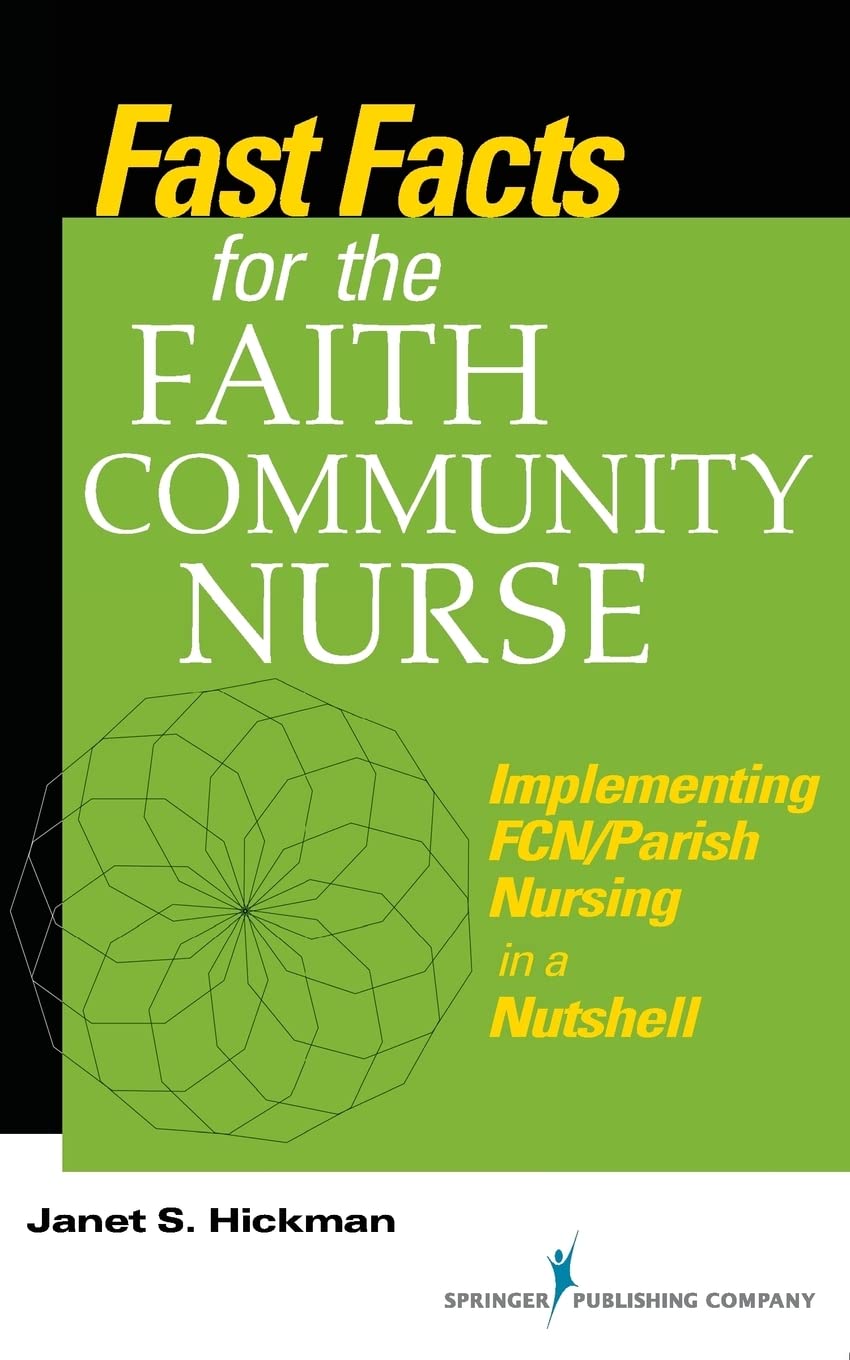 Fast Facts For The Faith Community Nurse: Implementing Fcn/Parish Nursing In A Nutshell,New