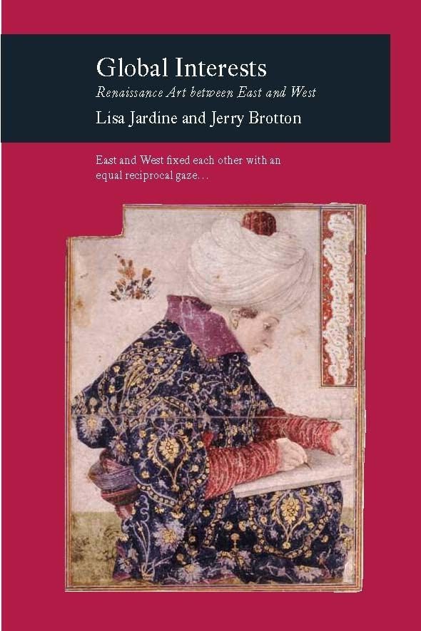 Global Interests: Renaissance Art Between East and West (Picturing History),Used