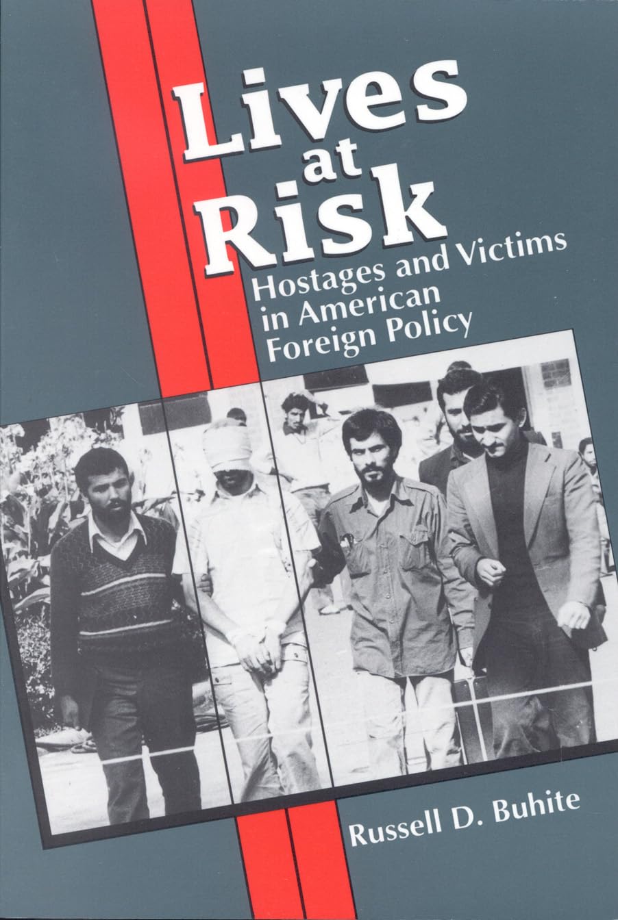 Lives At Risk: Hostages And Victims In American Foreign Policy,Used