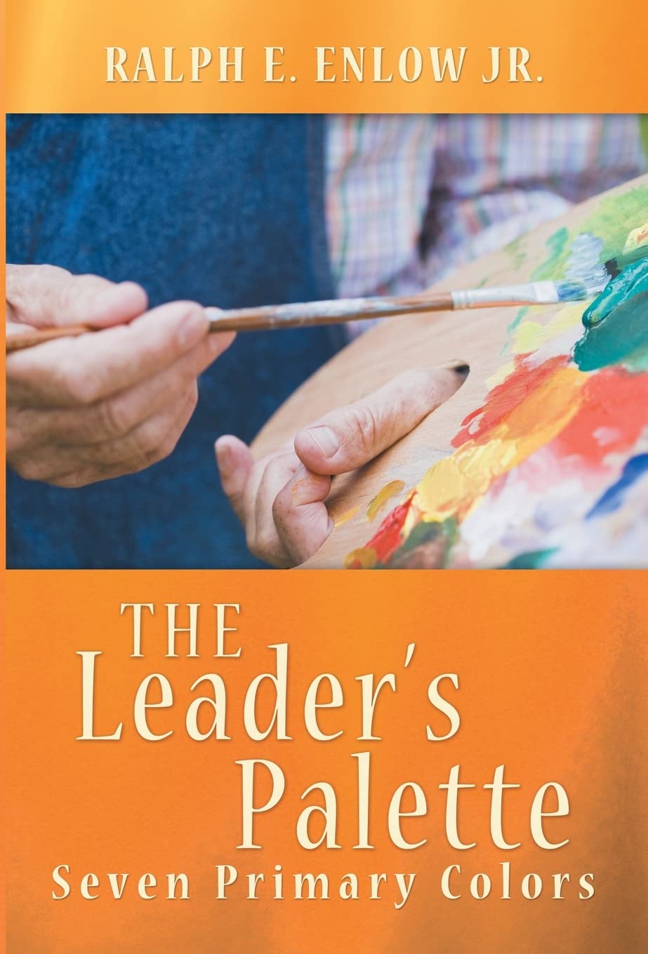 The Leader'S Palette: Seven Primary Colors,Used