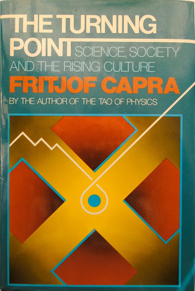 The Turning Point: Science, Society, and the Rising Culture,Used