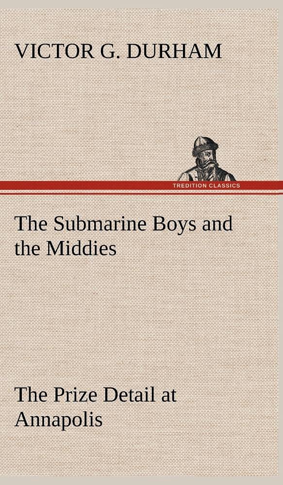 The Submarine Boys and the Middies The Prize Detail at Annapolis,Used