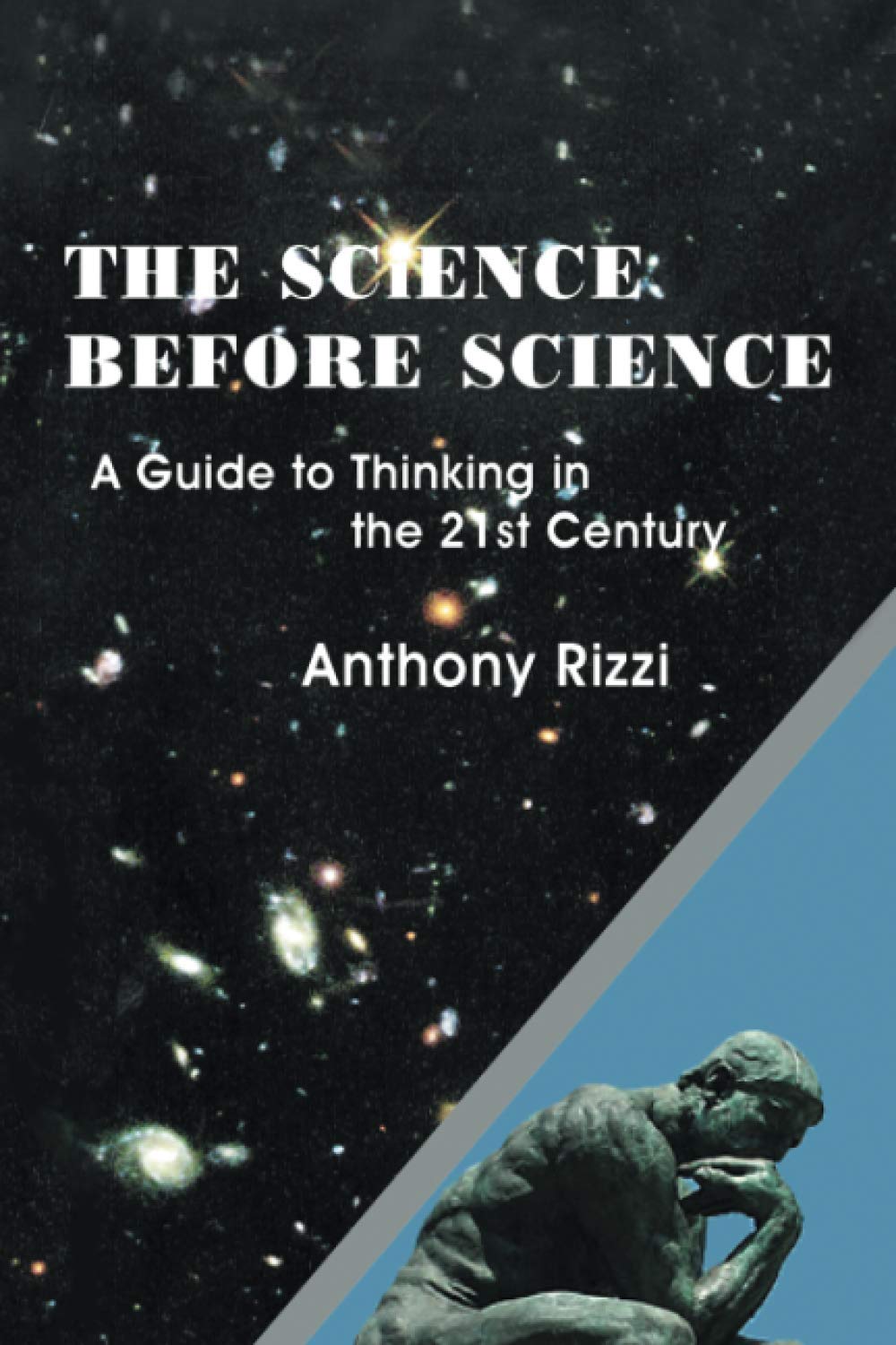 The Science Before Science: A Guide to Thinking in the 21st Century,Used
