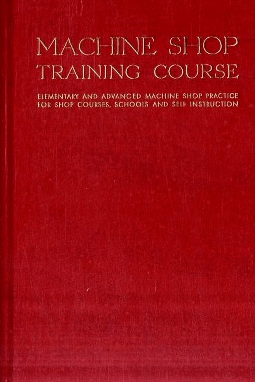 Machine Shop Training Course: Volume II,New