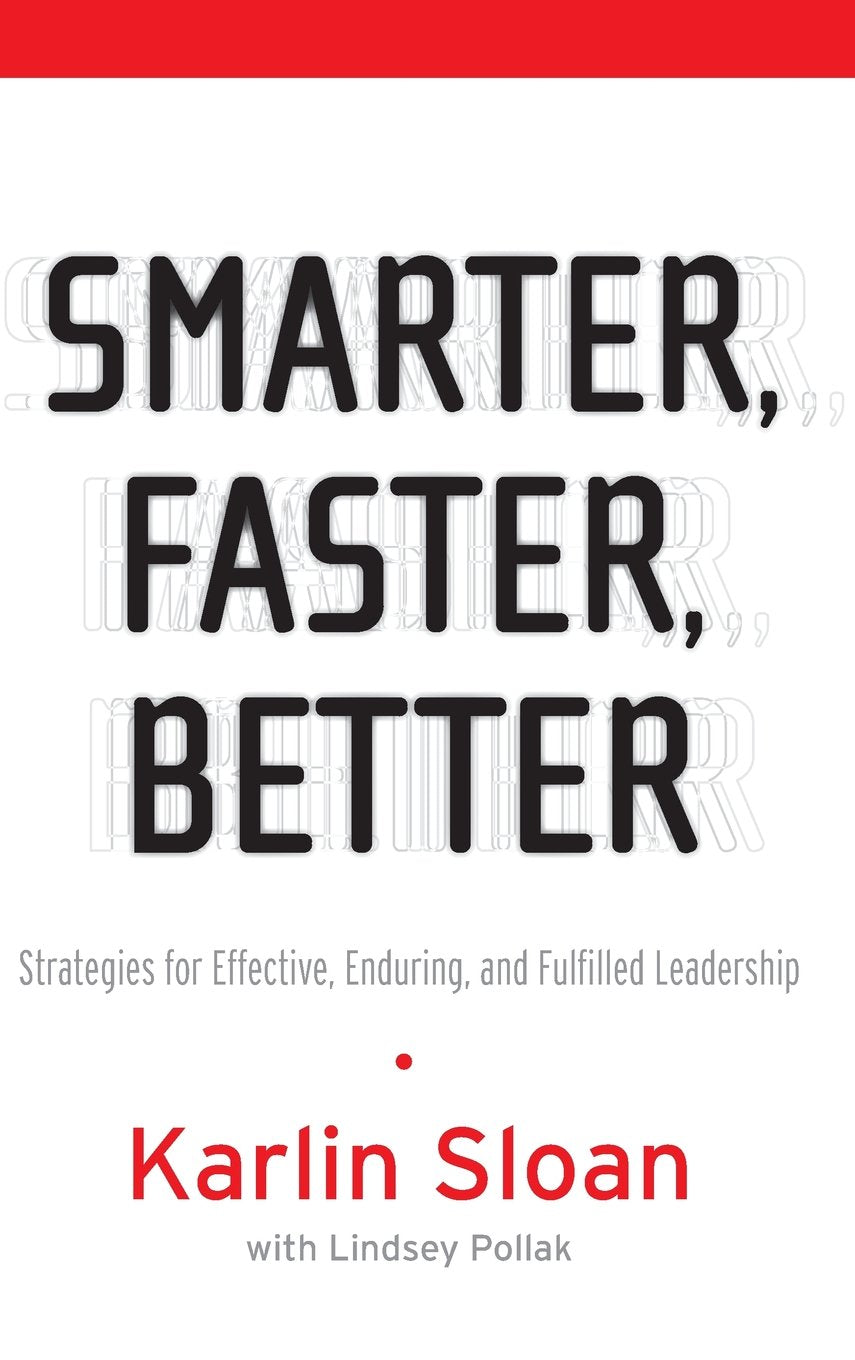 Smarter, Faster, Better: Strategies for Effective, Enduring, and Fulfilled Leadership,Used