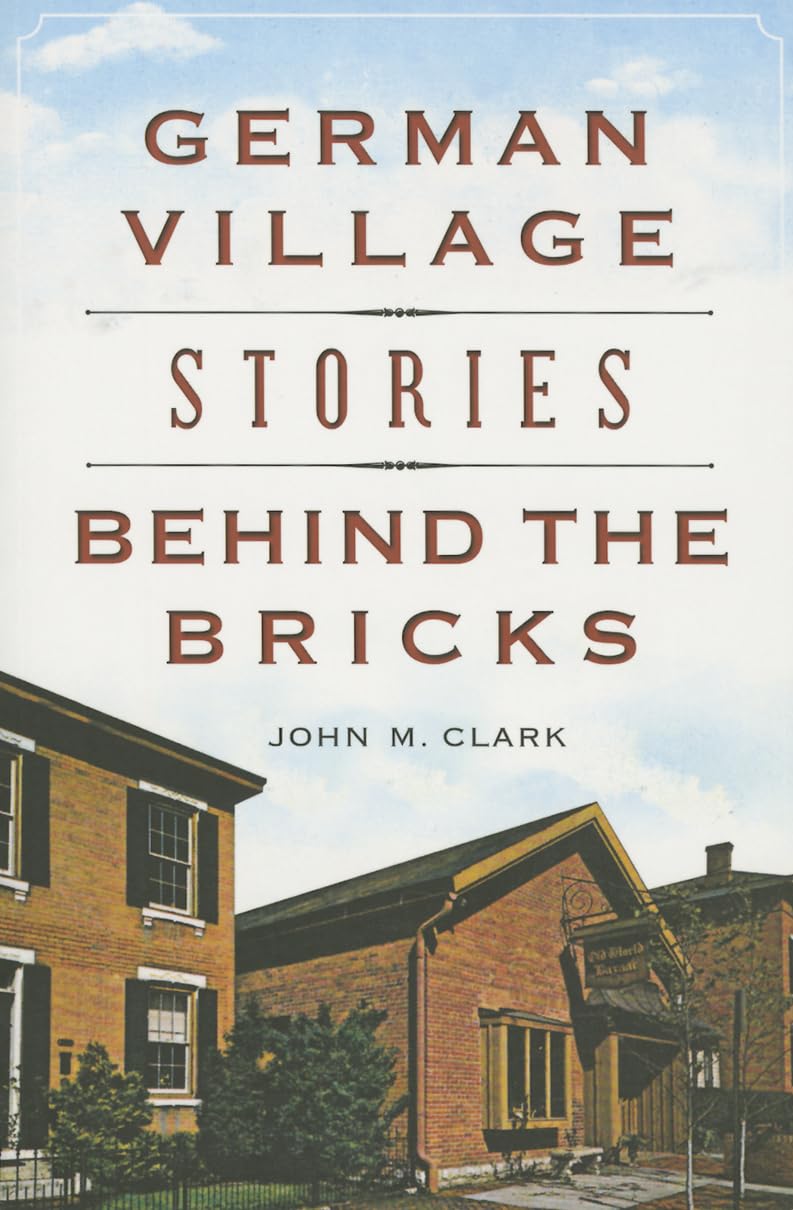 German Village Stories Behind the Bricks (Landmarks),Used