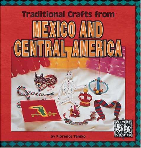 Traditional Crafts From Mexico And Central America (Culture Crafts),New