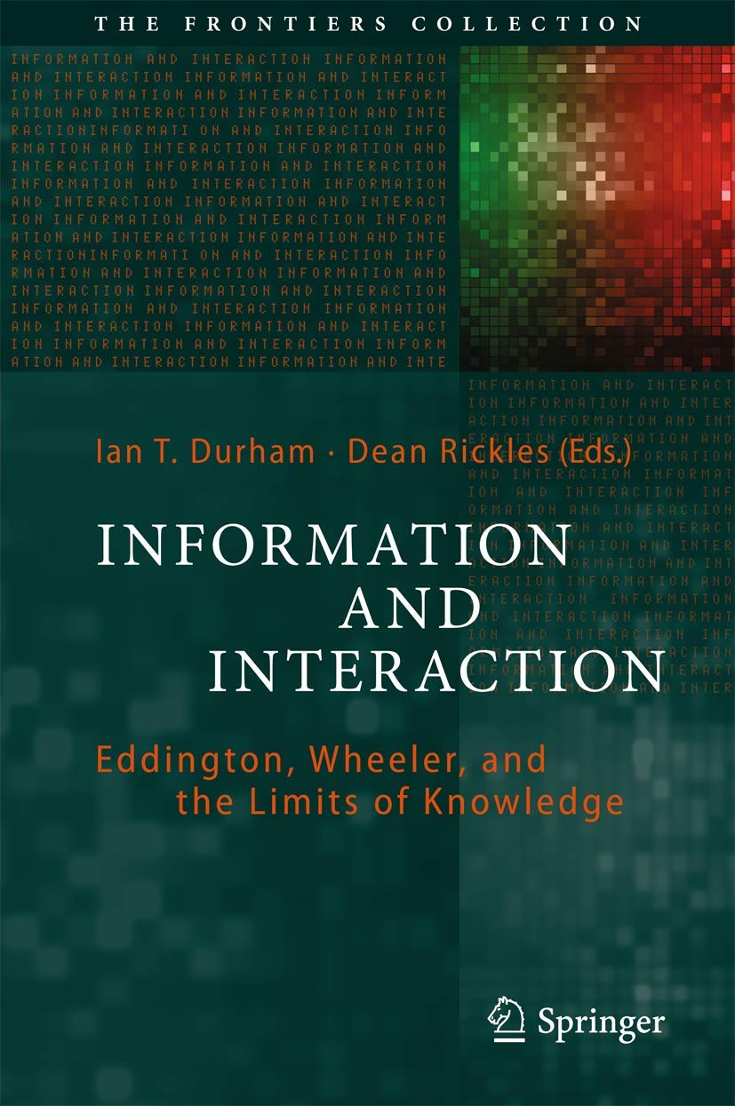 Information and Interaction: Eddington, Wheeler, and the Limits of Knowledge (The Frontiers Collection),Used