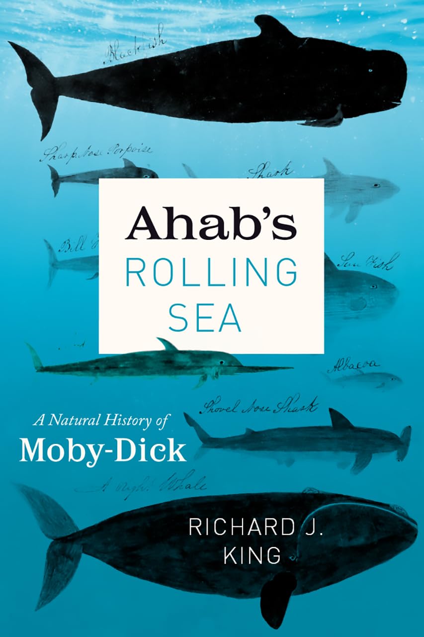 Ahab's Rolling Sea: A Natural History of 'MobyDick',Used