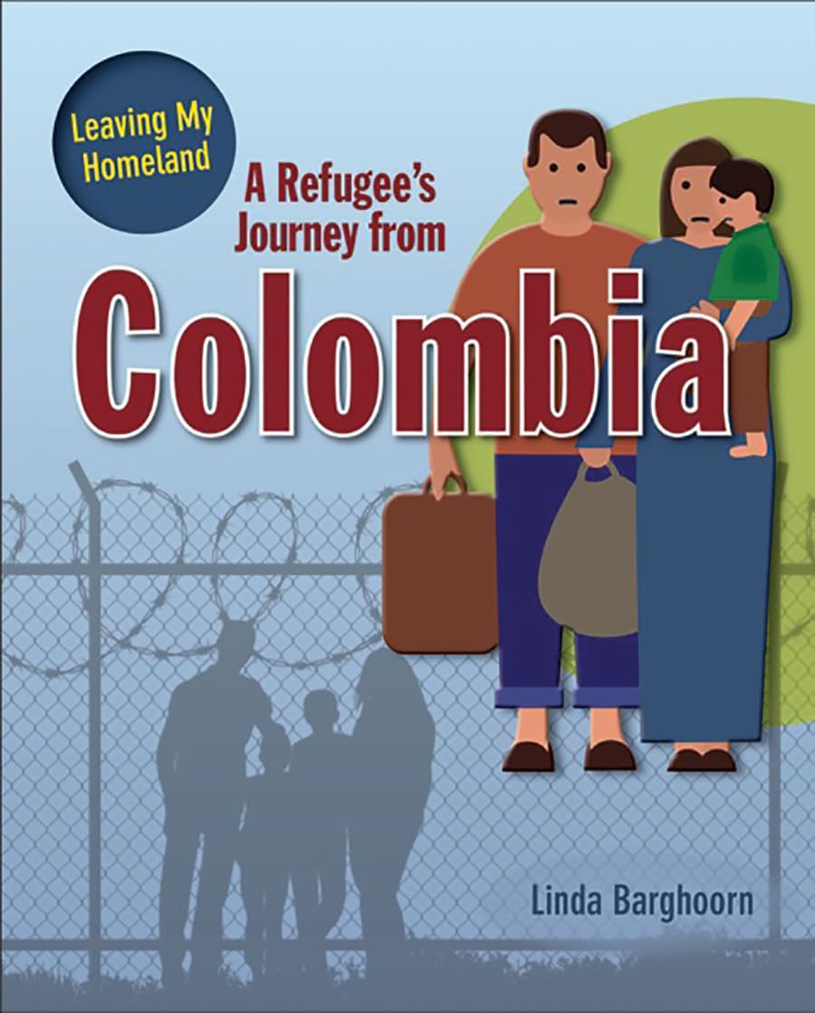 A Refugee's Journey from Colombia (Leaving My Homeland),Used