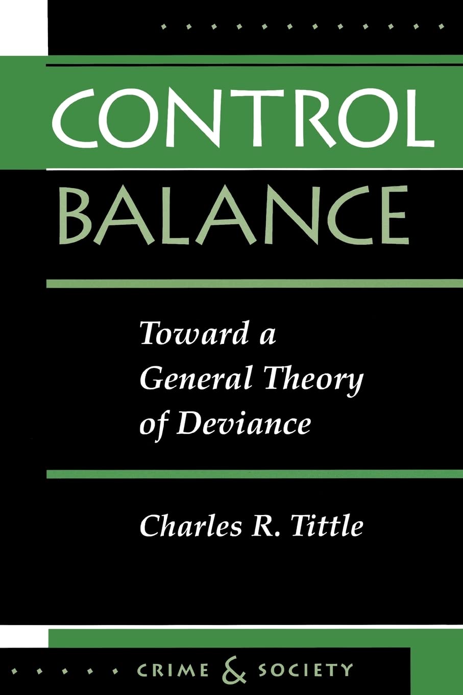 Control Balance: Toward A General Theory Of Deviance (Crime & Society),New