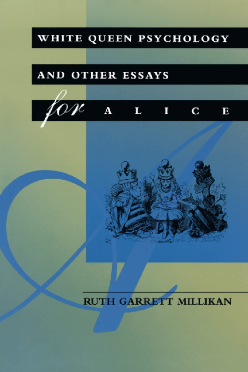 White Queen Psychology and Other Essays for Alice (Bradford Books),New