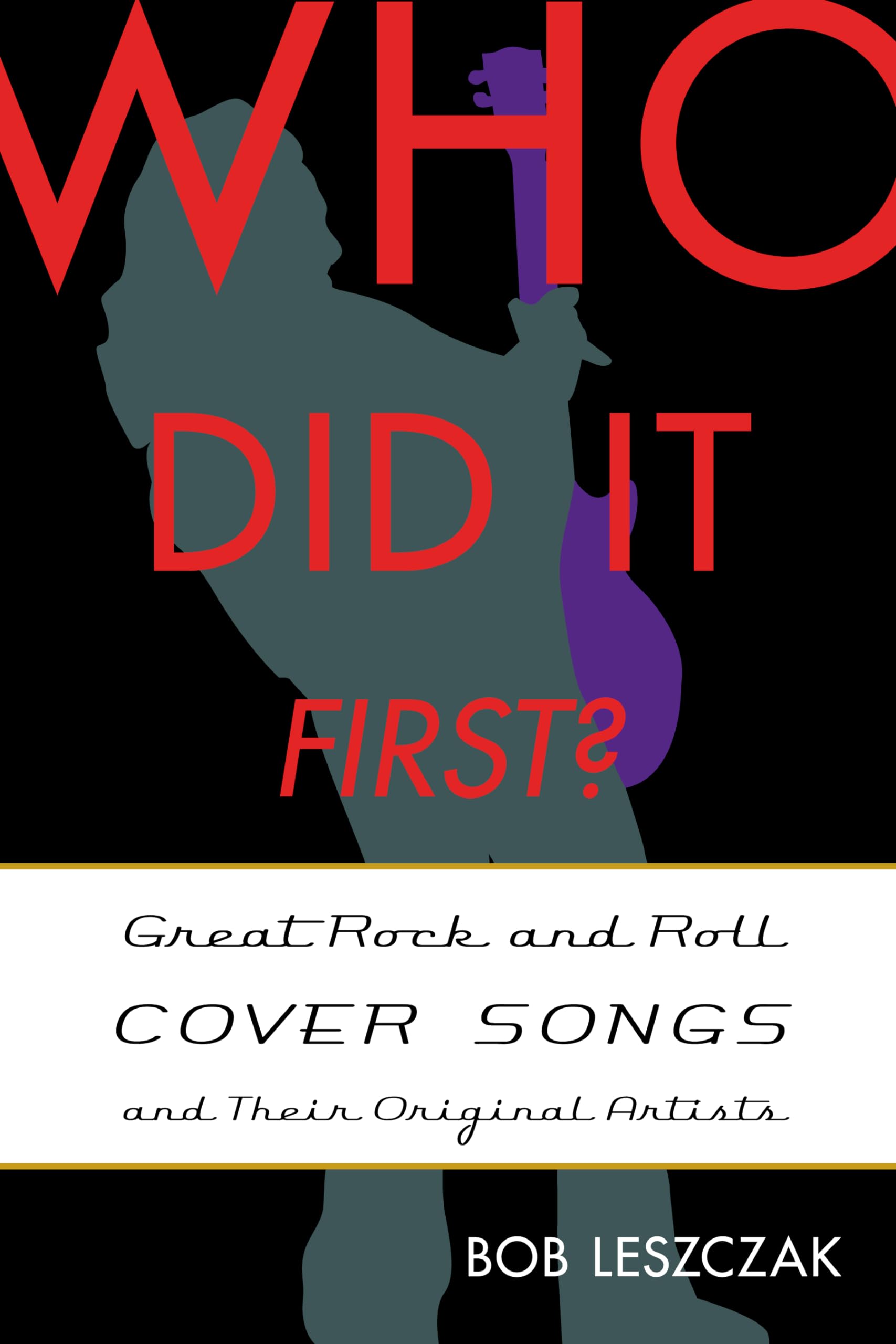 Who Did It First?: Great Rock and Roll Cover Songs and Their Original Artists,Used