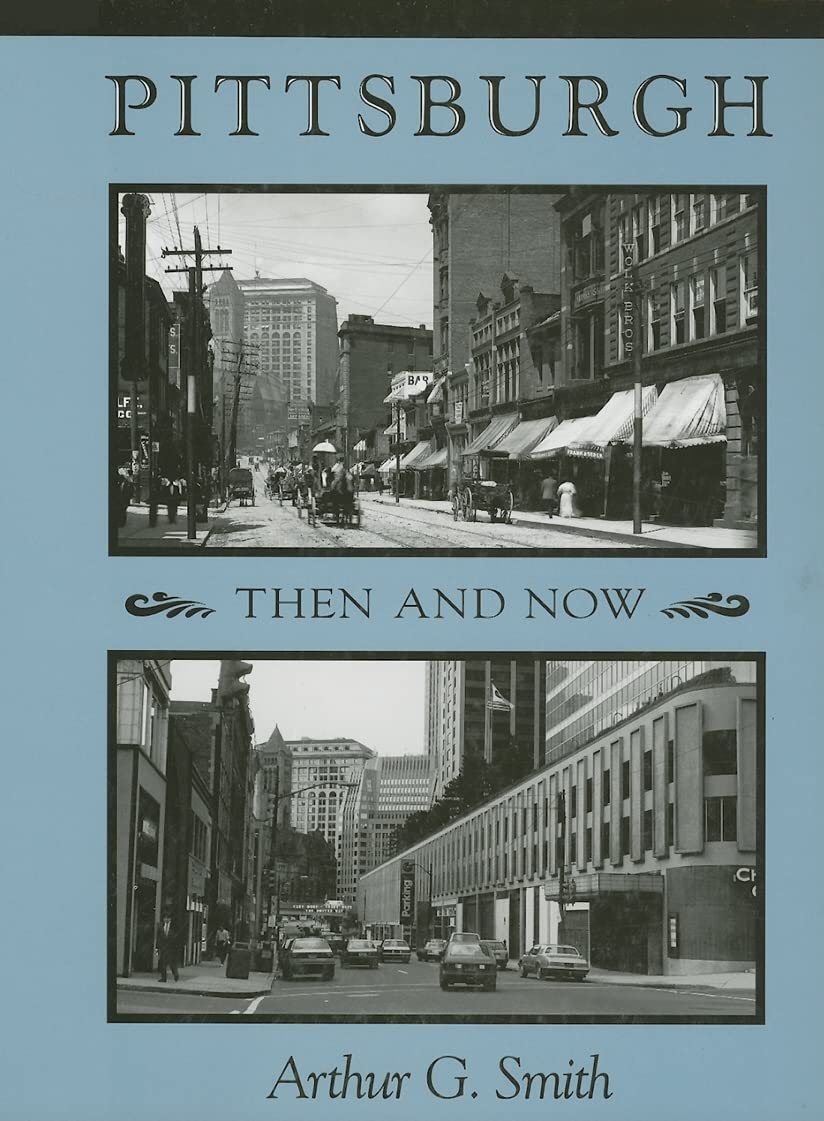 Pittsburgh Then And Now,New