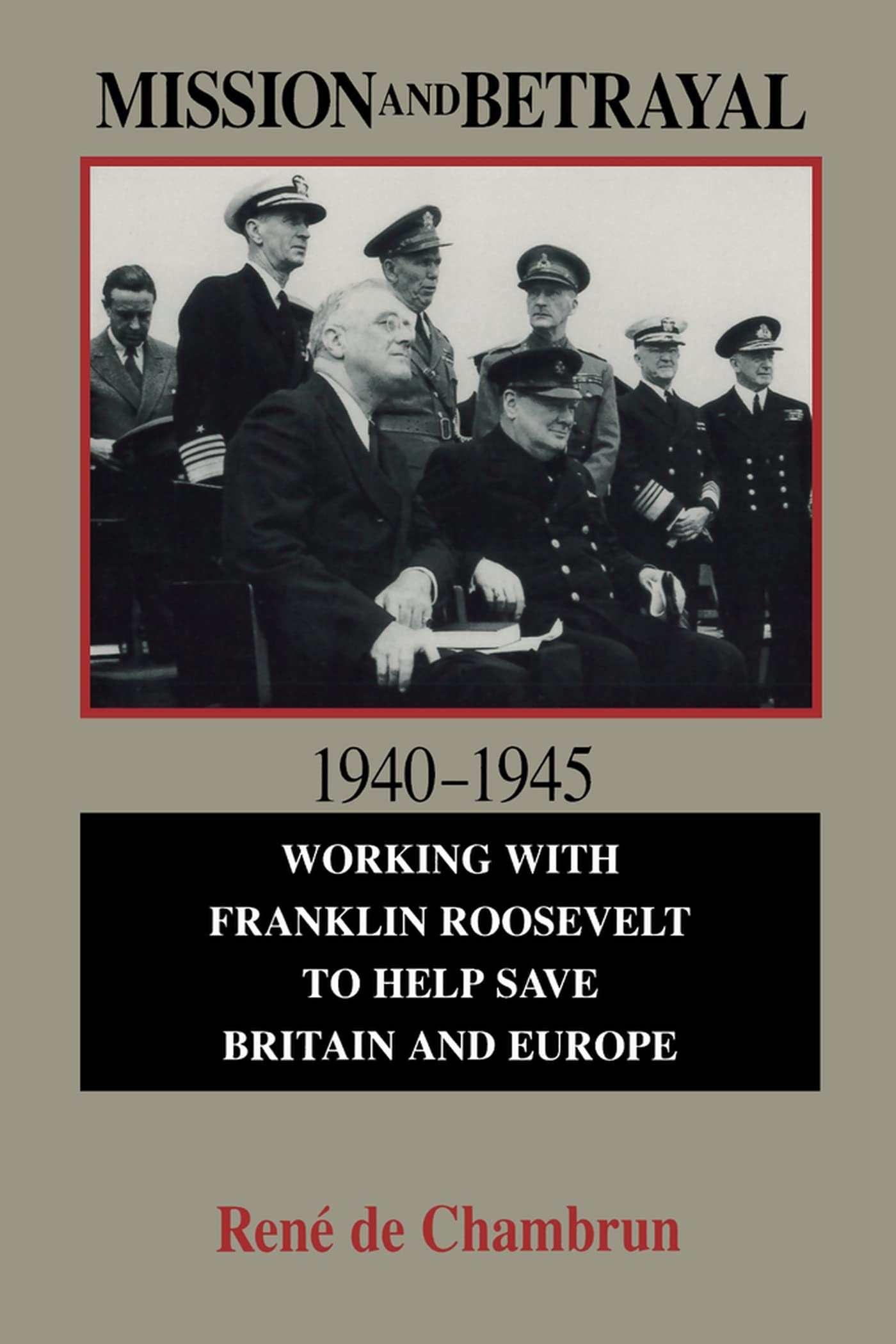 Mission and Betrayal 19401945: Working with Franklin Roosevelt to Help Save Britain and Europe (Hoover Institution Press Public,Used
