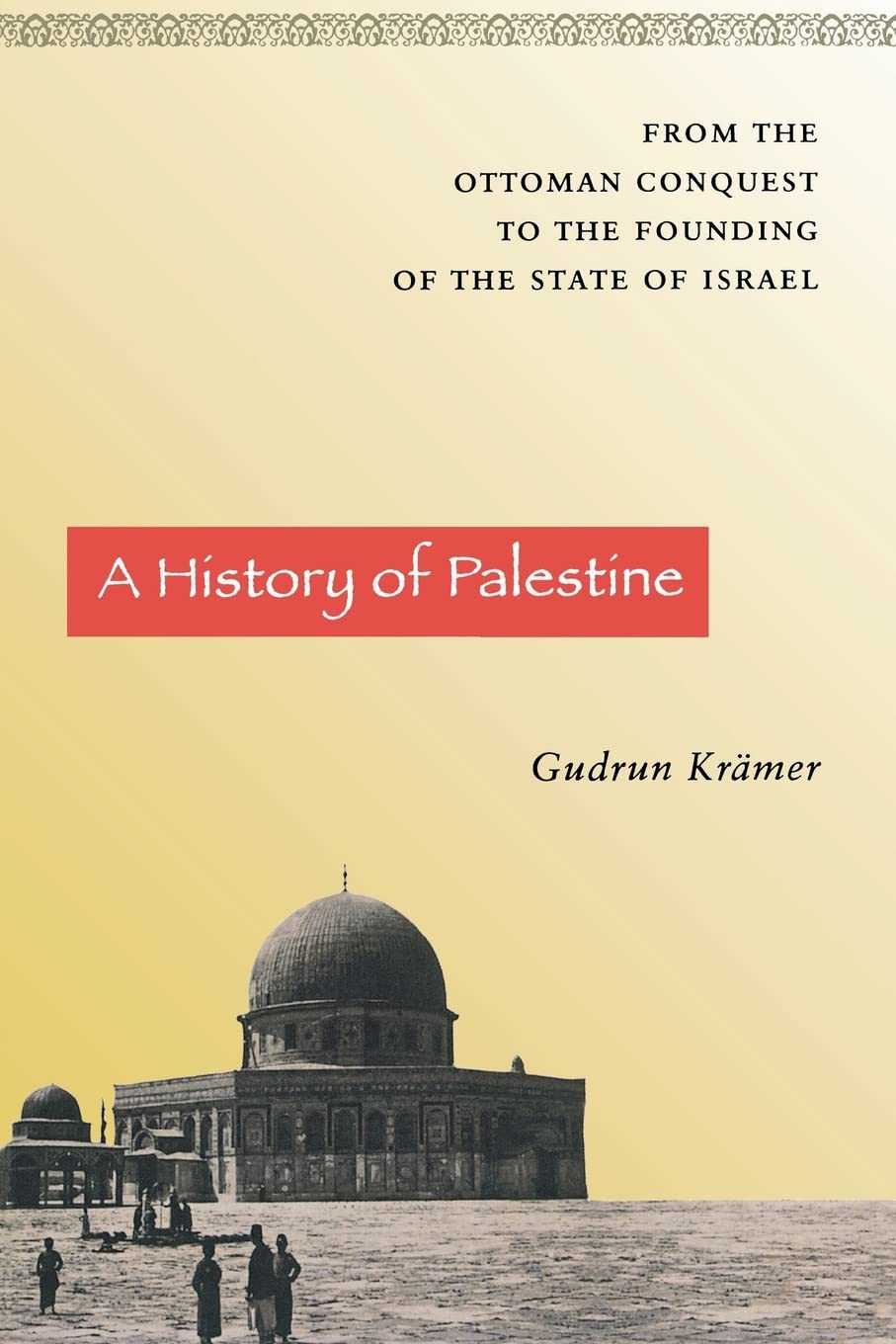 A History Of Palestine: From The Ottoman Conquest To The Founding Of The State Of Israel,New