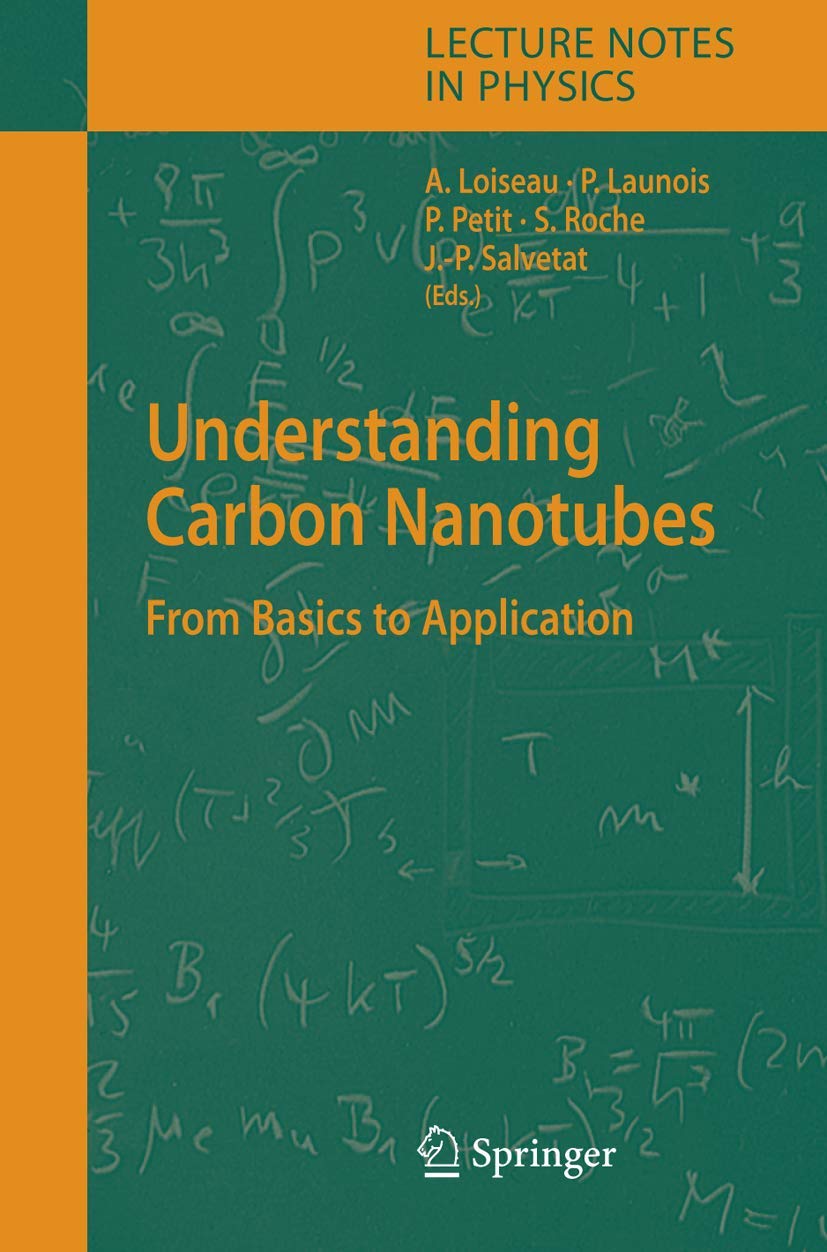 Understanding Carbon Nanotubes: From Basics to Applications (Lecture Notes in Physics, 677),Used