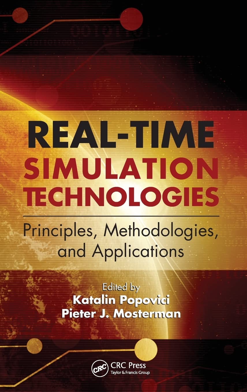 RealTime Simulation Technologies: Principles, Methodologies, and Applications: Principles, Methodologies, and Applications (Com,Used