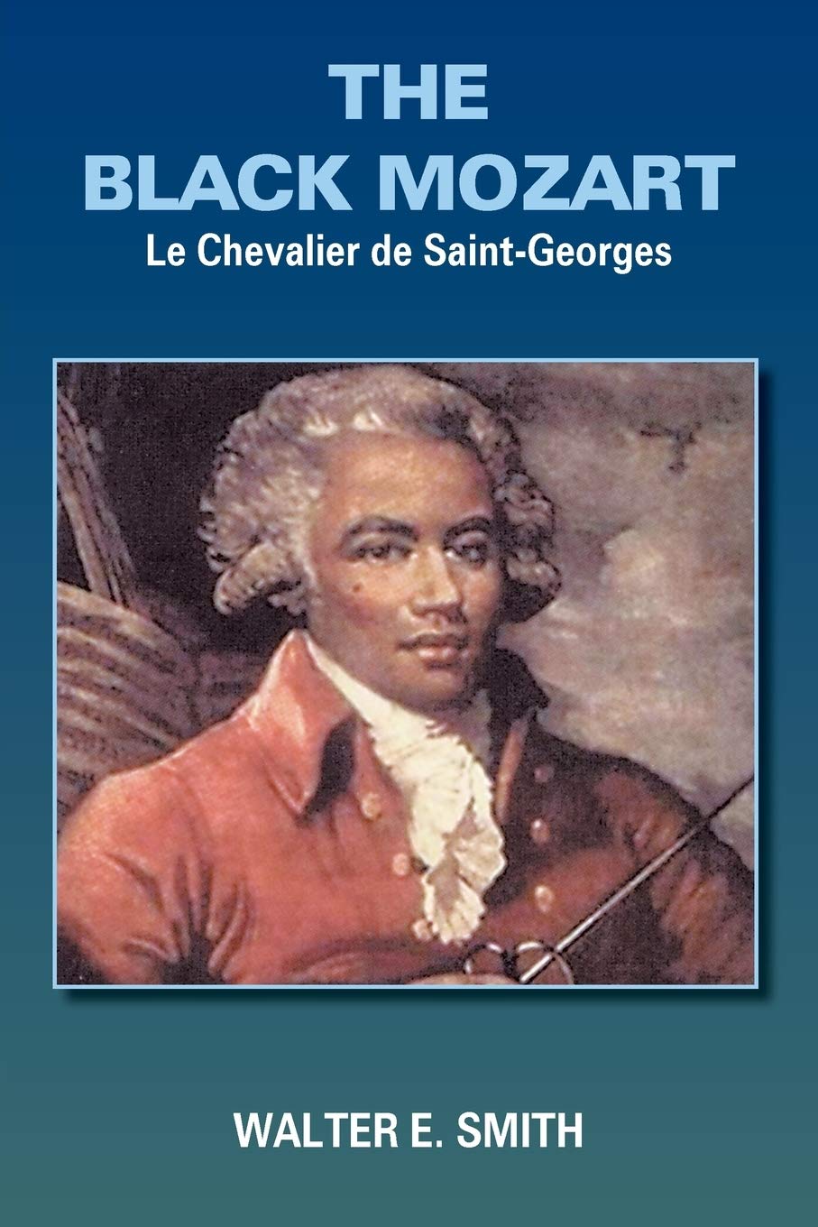 THE BLACK MOZART: Le Chevalier de SaintGeorges,Used
