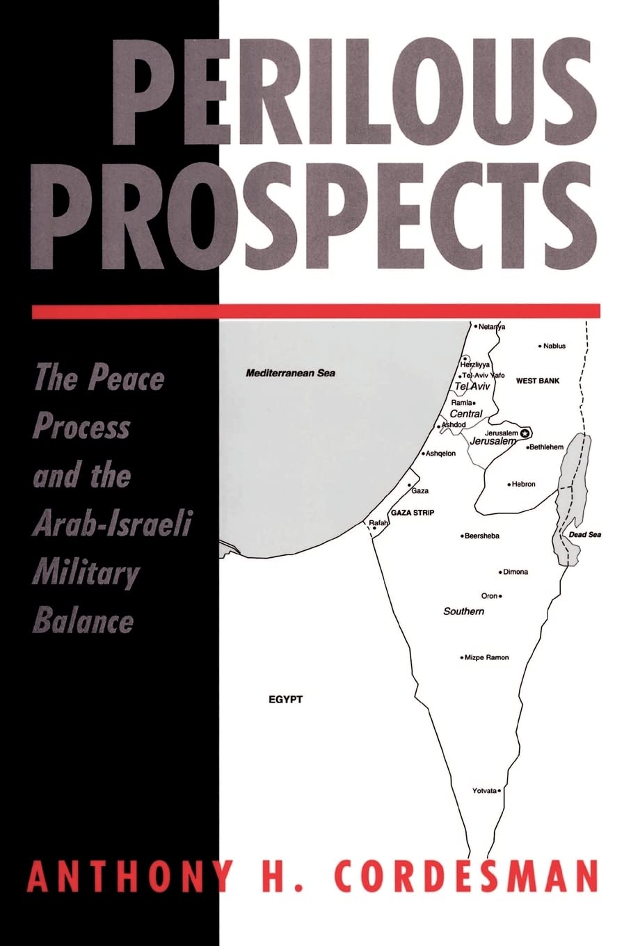 Perilous Prospects: The Peace Process And The Arabisraeli Military Balance,Used