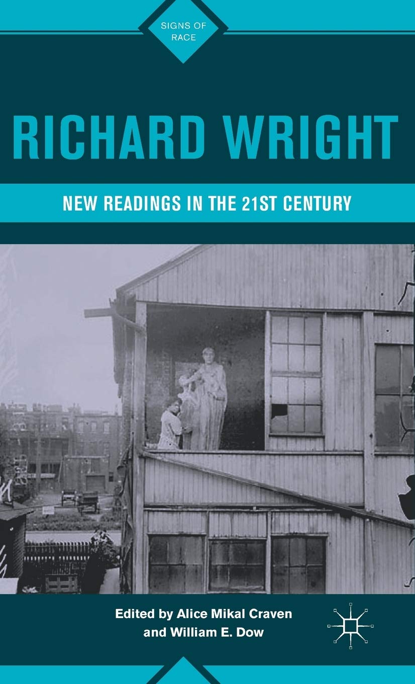Richard Wright: New Readings In The 21St Century (Signs Of Race)