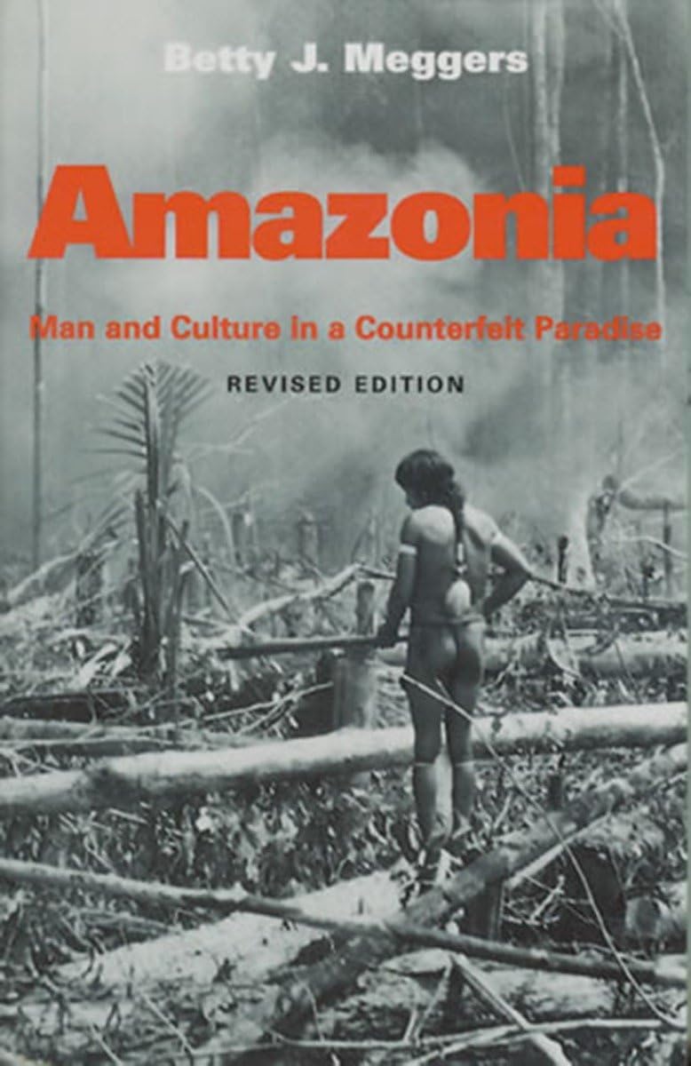 Amazonia: Man and Culture in a Counterfeit Paradise (Revised Edition),Used