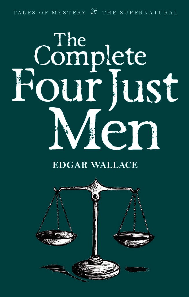 Complete Four Just Men (Tales Of Mystery & The Supernatural)