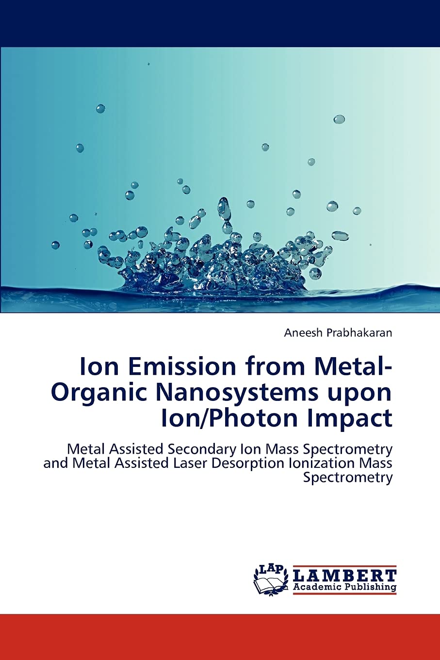 Ion Emission from MetalOrganic Nanosystems upon Ion/Photon Impact: Metal Assisted Secondary Ion Mass Spectrometry and Metal Ass,Used