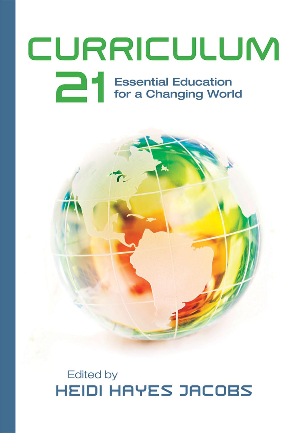 Curriculum 21: Essential Education for a Changing World (Professional Development),Used