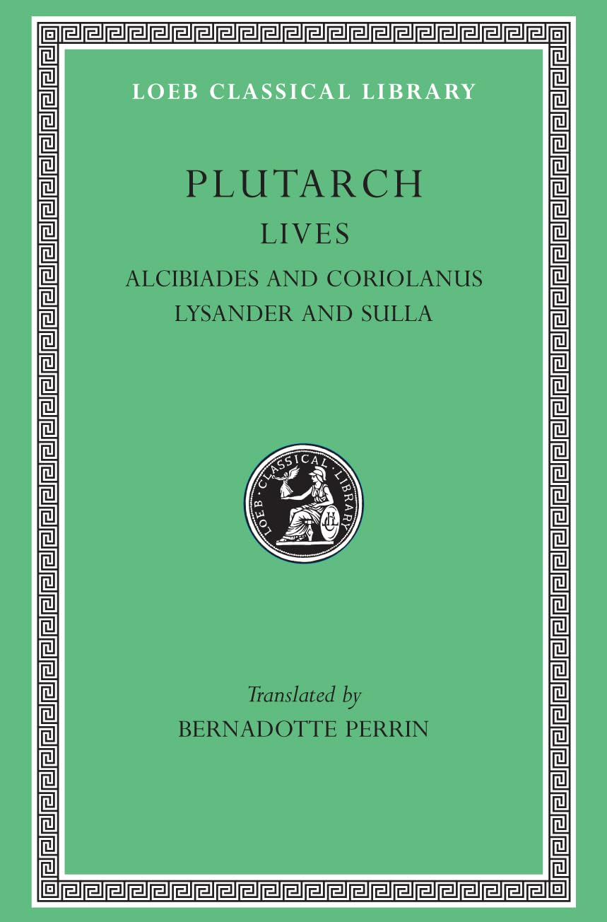Plutarch Lives, IV, Alcibiades and Coriolanus. Lysander and Sulla (Loeb Classical Library) (Volume IV),Used