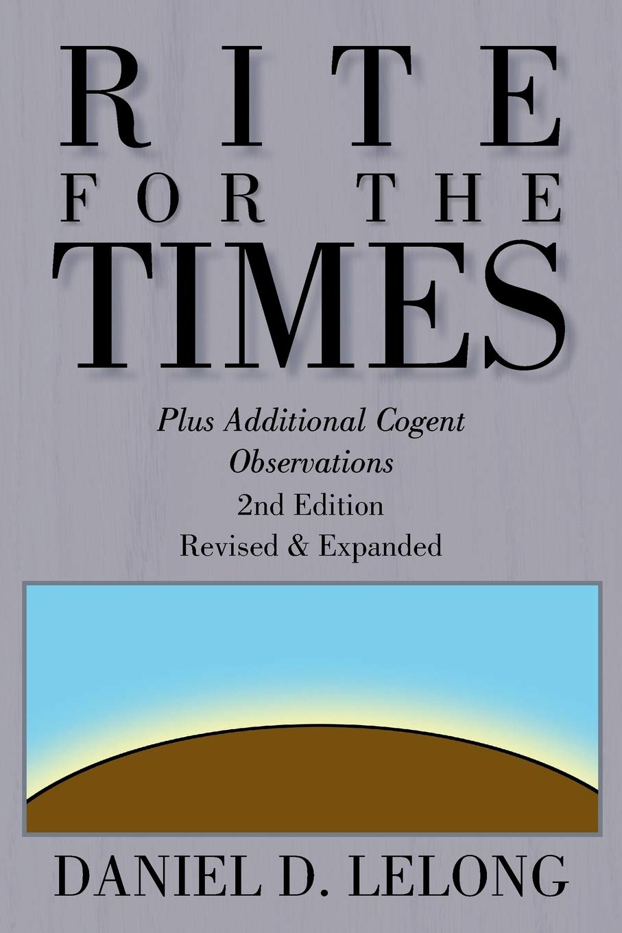 Rite for the Times: Plus Additional Cogent Observations,Used