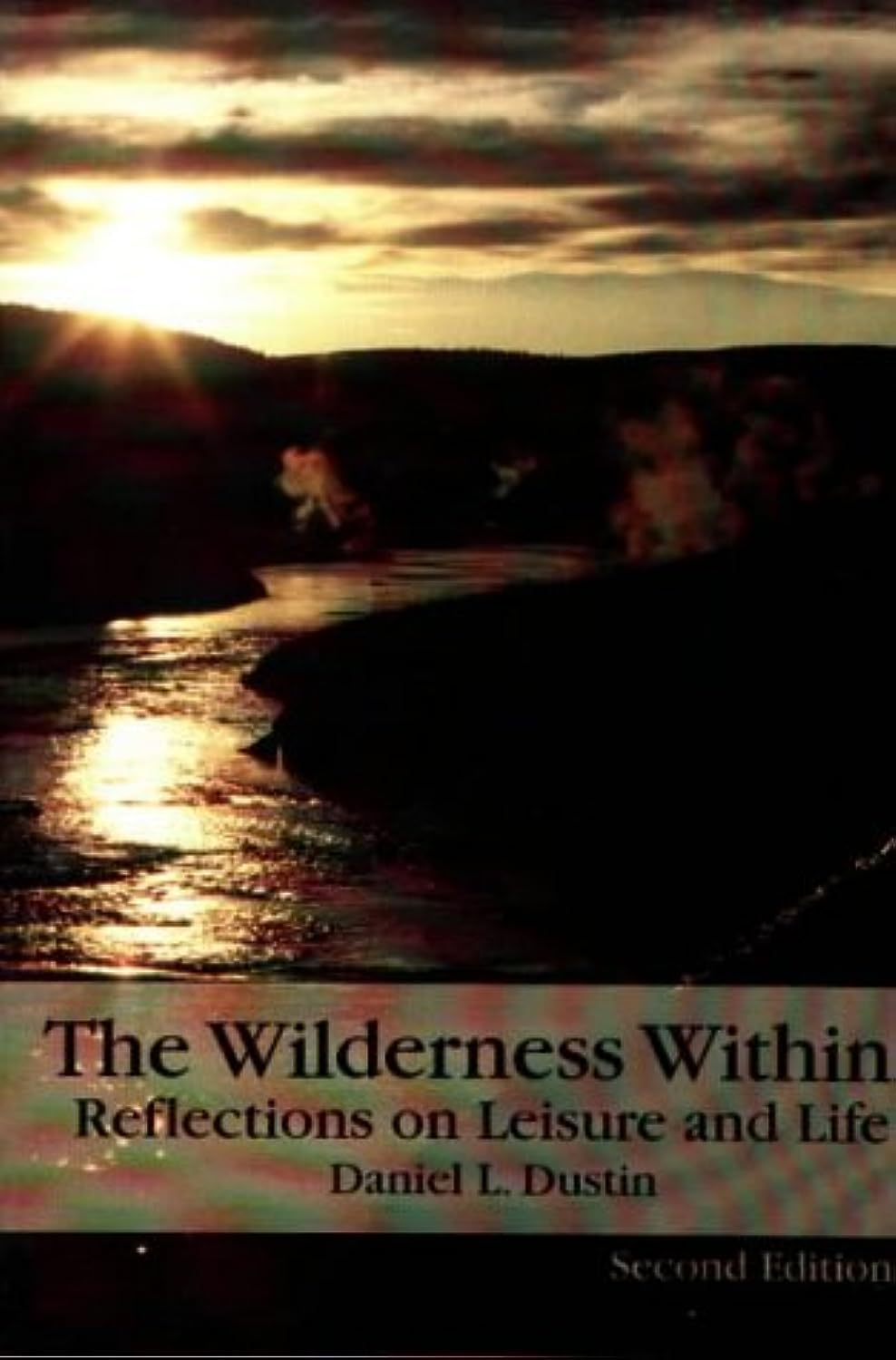 The Wilderness Within: Reflections of Leisure and Life,Used