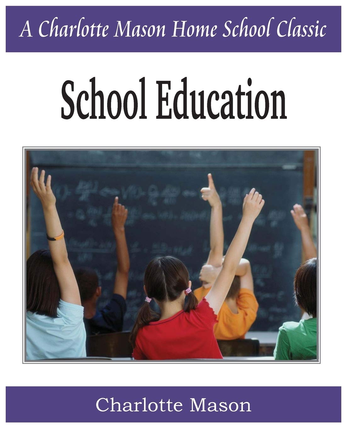 School Education: Charlotte Mason Homeschooling Series, Vol. 3,Used