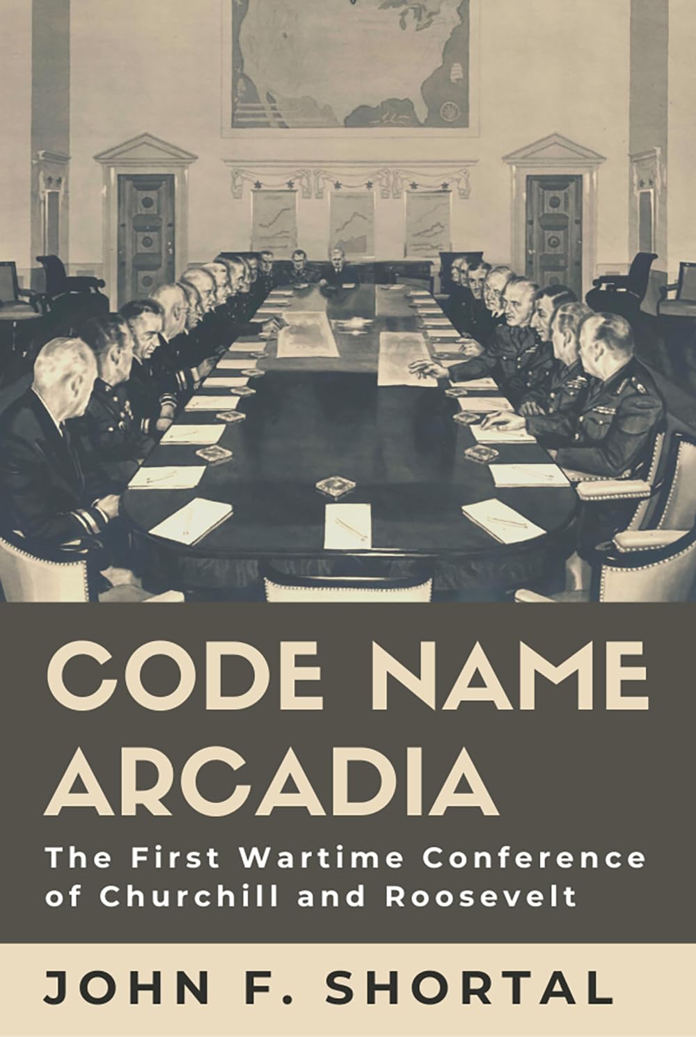 Code Name Arcadia: The First Wartime Conference of Churchill and Roosevelt (Volume 167) (WilliamsFord Texas A&M University Mili,Used