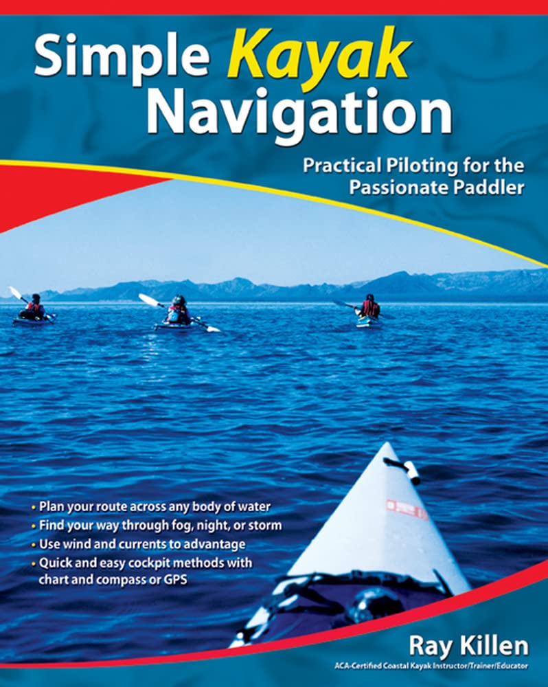 Simple Kayak Navigation: Practical Piloting for the Passionate Paddler,Used