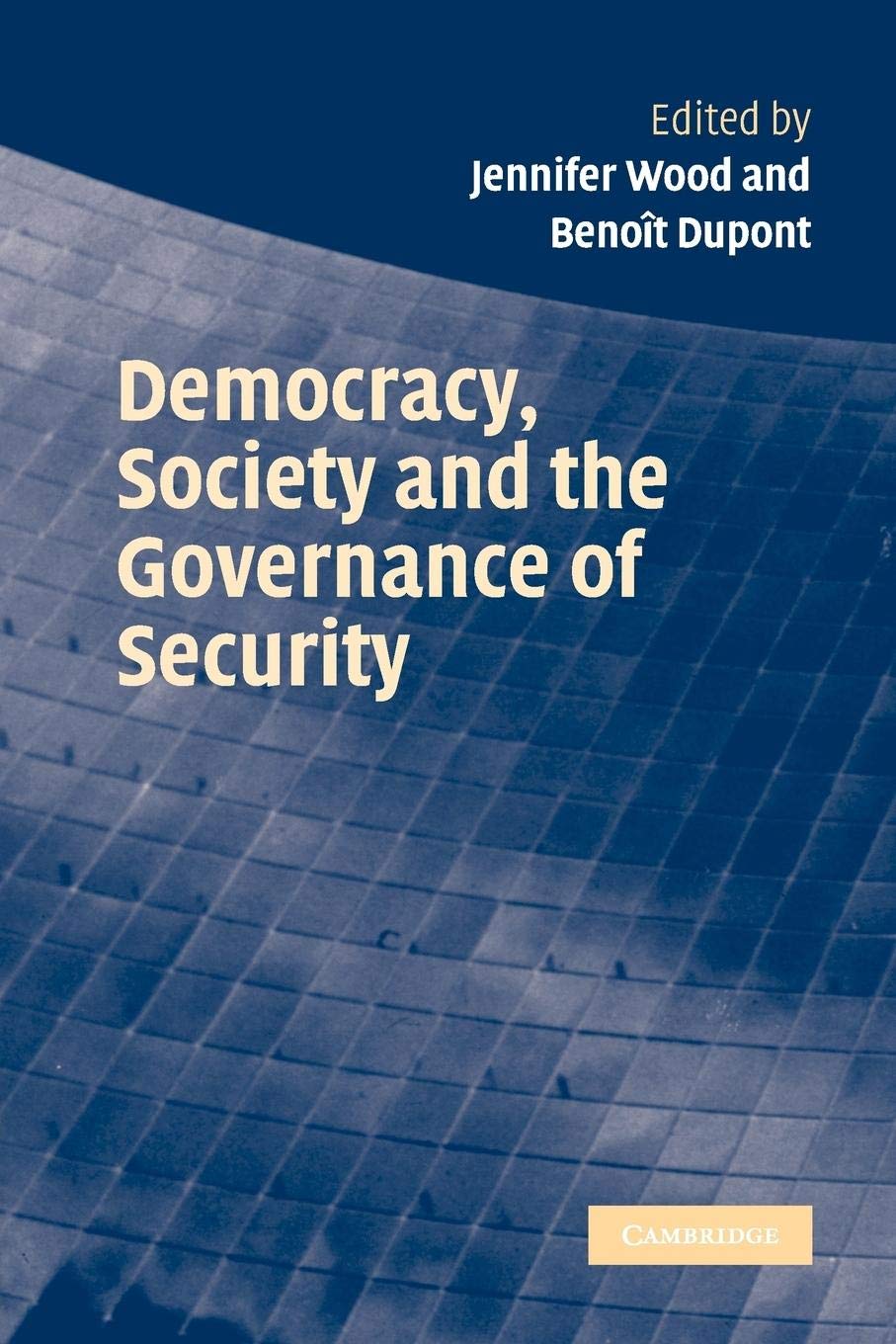 Democracy, Society and the Governance of Security,Used