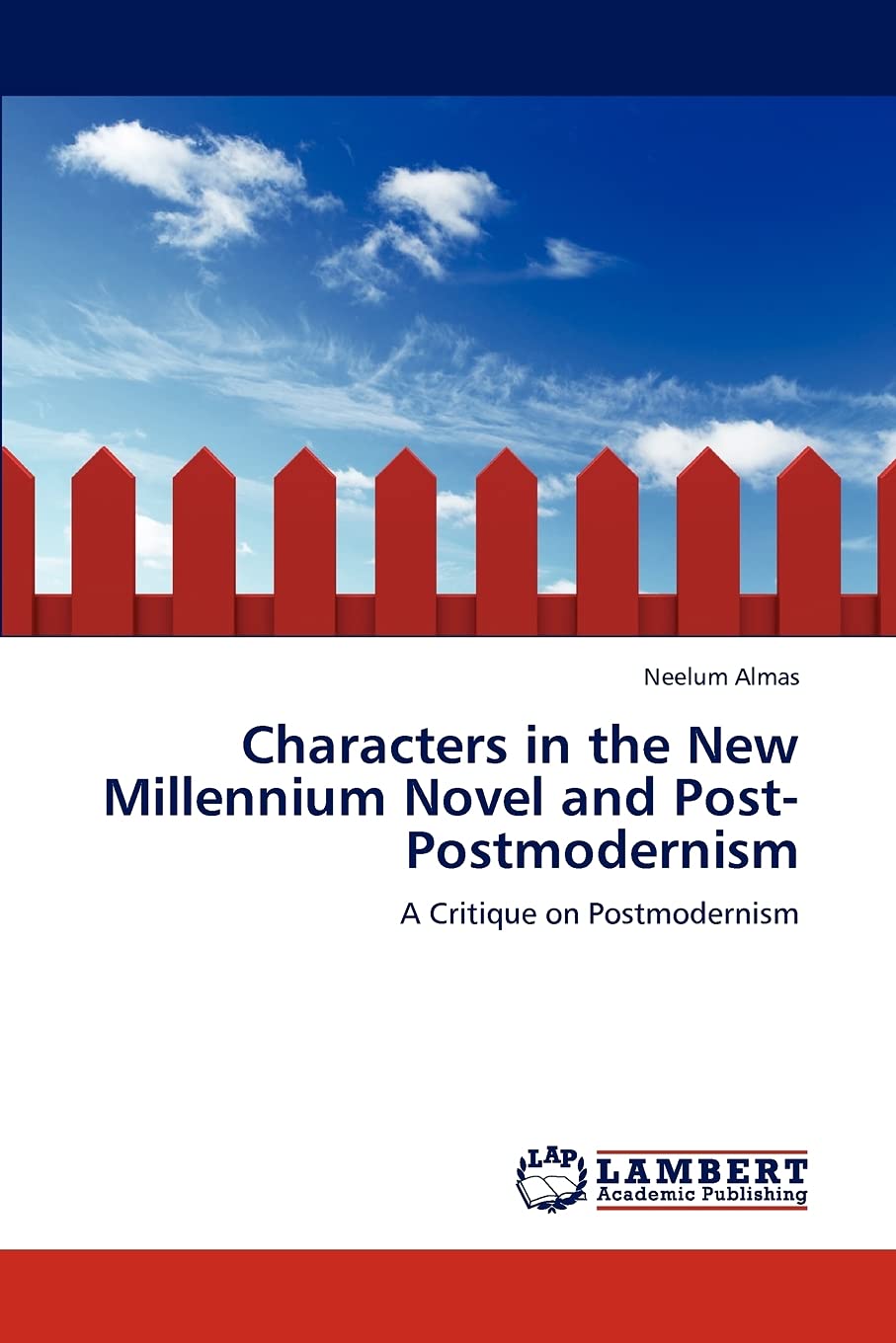 Characters in the New Millennium Novel and PostPostmodernism: A Critique on Postmodernism,Used