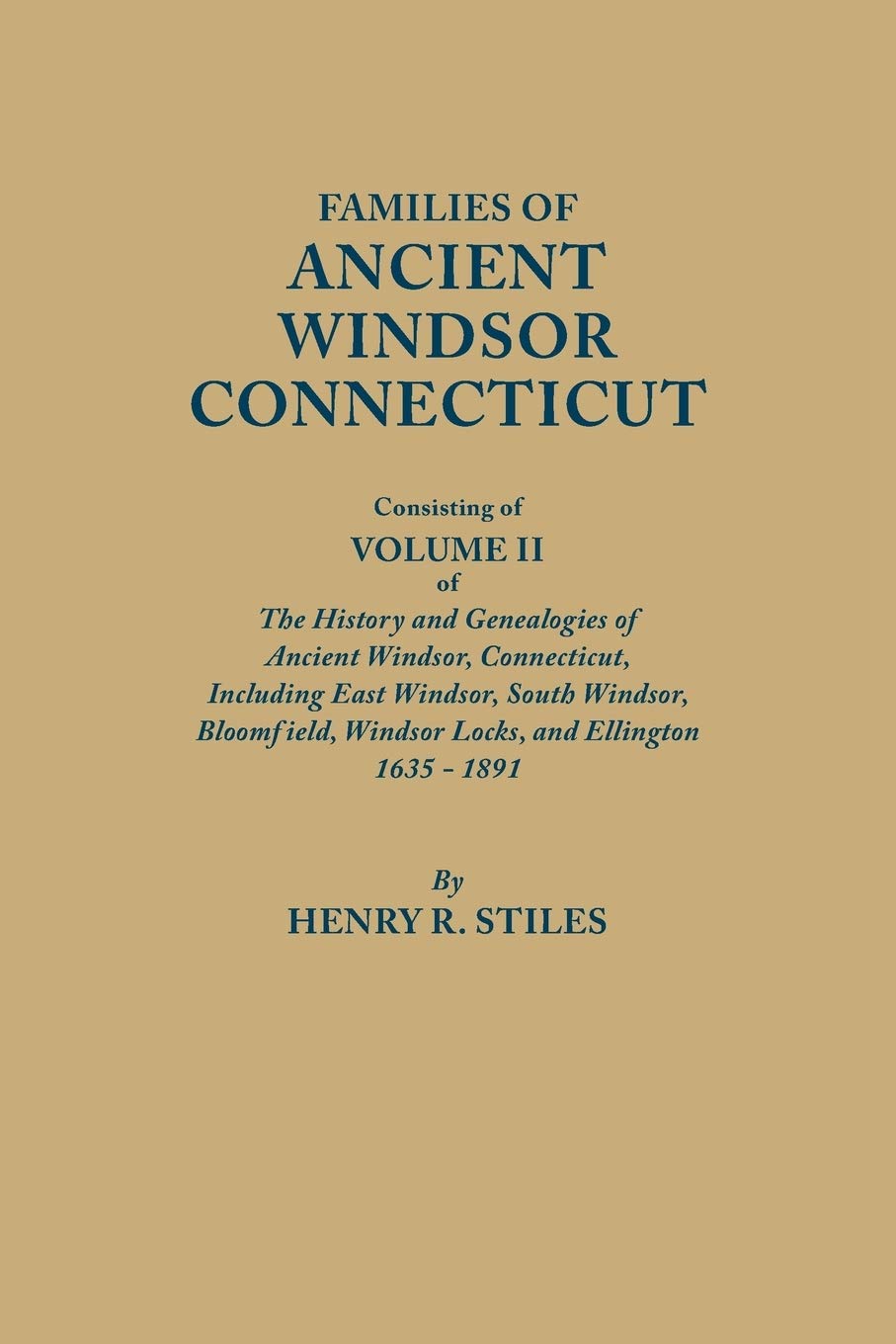 Families of Ancient Windsor, Connecticut, Consisting of Volume II of the History and Genealogies of Ancient Windsor, Connecticut,Used