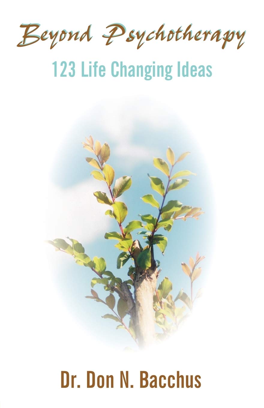 Beyond Psychotherapy: 123 Life Changing Ideas,Used