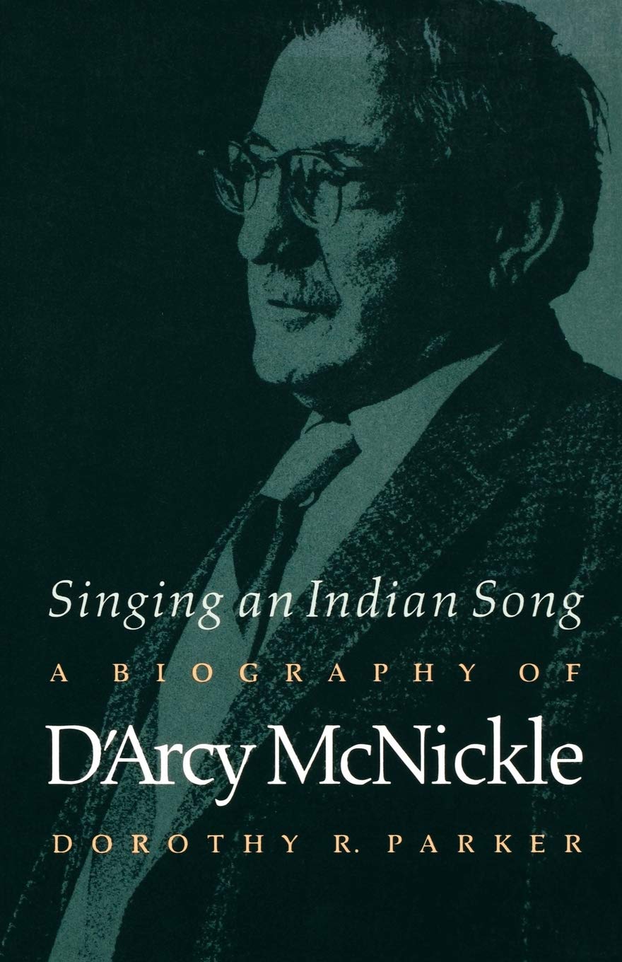 Singing An Indian Song: A Biography Of D'Arcy Mcnickle (American Indian Lives),Used