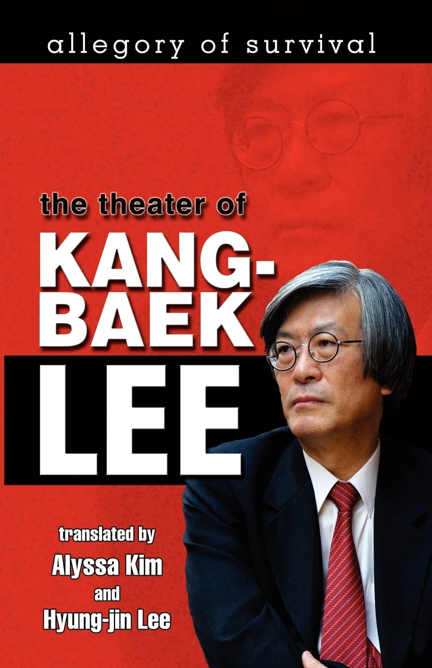 Allegory of Survival: The Theater of Kangbaek Lee,New