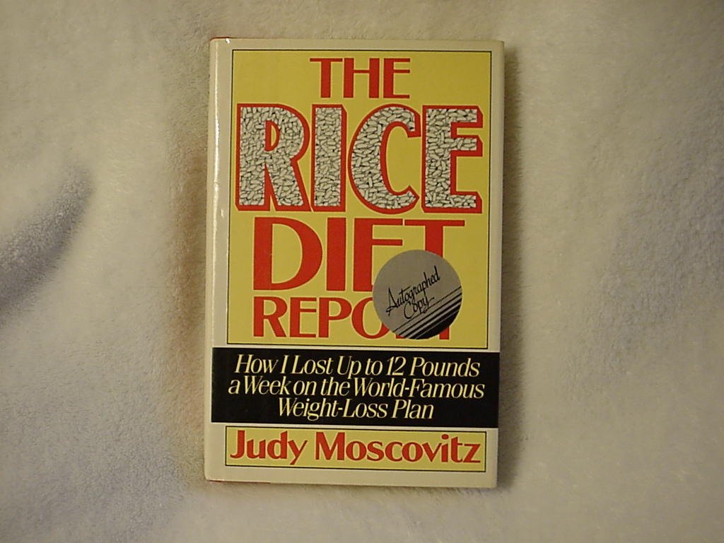 The Rice Diet Report: How I Lost Up To 12 Pounds A Week On The Worldfamous Weightloss Plan,Used