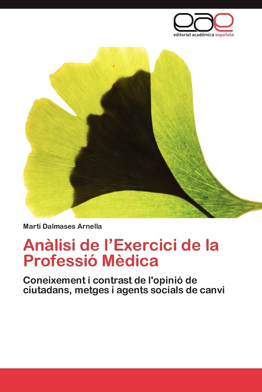 Anlisi de lExercici de la Professi Mdica: Coneixement i contrast de l'opini de ciutadans, metges i agents socials de canvi (,Used