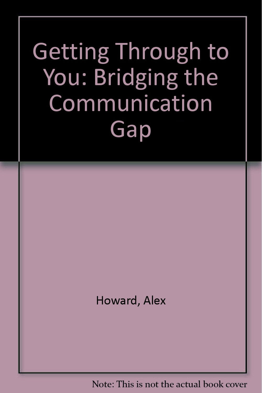 Getting Through to You: A SelfHelp Course in Communication Skills,Used